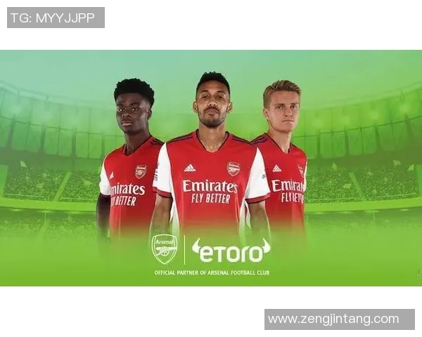 阿森纳携手代言国际品牌，商业价值飙升